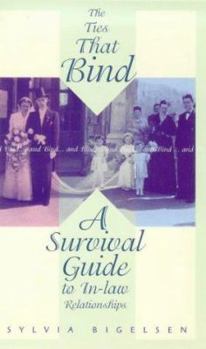 Paperback The Ties That Bind... and Bind... and Bind: A Survival Guide to In-Law Relationships Book