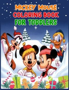 Mickey Mouse Coloring Book For Toddlers: Mickey Mouse Coloring Book For Toddlers, Mickey Mouse Christmas Book. 40 Page - 8.5" x 11"