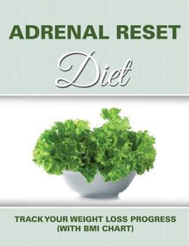 Paperback Adrenal Reset Diet: Track Your Weight Loss Progress (with BMI Chart) Book