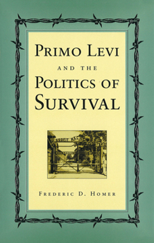 Hardcover Primo Levi and the Politics of Survival (Volume 1) Book