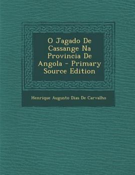 Paperback O Jagado de Cassange Na Provincia de Angola - Primary Source Edition [Portuguese] Book