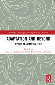 Hardcover Adaptation and Beyond: Hybrid Transtextualities Book