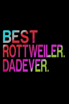Best Rottweiler Dad Ever: 110 Game Sheets - 660 Tic-Tac-Toe Blank Games | Soft Cover Book For Kids For Traveling & Summer Vacations | Mini Game | ... X 22.86 Cm | Single Player | Funny Great Gift