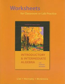 Paperback Worksheets for Classroom or Lab Practice for Introductory & Intermediate Algebra Book