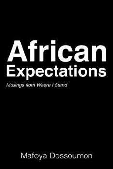 Paperback African Expectations: Musings from Where I Stand Book