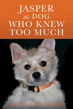 Paperback Jasper the Dog Who Knew Too Much Book