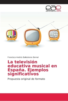 Paperback La televisión educativa musical en España. Ejemplos significativos [Spanish] Book