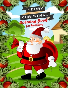 Paperback Merry Christmas Coloring Book for Toddlers: Christmas Coloring Books with Fun Easy and Relaxing Coloring Pages Gifts for Toddlers Book