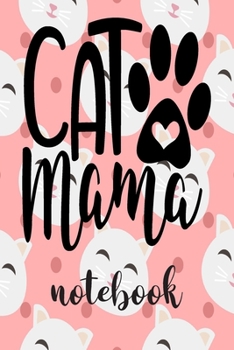 Paperback Cat Mama - Notebook: Cute Cat Themed Notebook Gift For Women 110 Blank Lined Pages With Kitty Cat Quotes Book