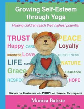 Paperback Growing Self-Esteem through Yoga: Helping Children reach their Greatest Potential Book