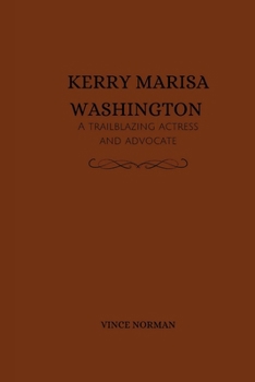 Kerry Marisa Washington: A Trailblazing actress and advocate