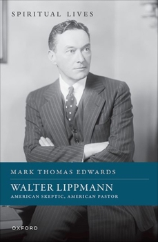 Hardcover Walter Lippmann: American Skeptic, American Pastor Book