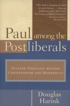 Paperback Paul Among the Postliberals: Pauline Theology Beyond Christendom and Modernity Book