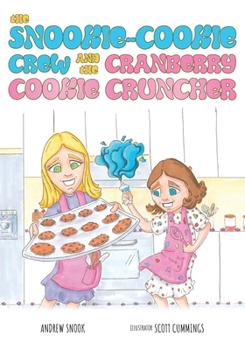 Paperback The Snookie-Cookie Crew and The Cranberry Cookie Cruncher Book