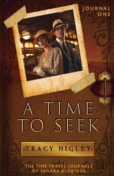 Paperback A Time to Seek (The Time Travel Journals of Sahara Aldridge) Book