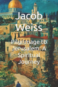 Paperback Pilgrimage to Jerusalem: A Spiritual Journey Book