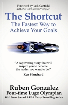 Paperback The Shortcut: The Fastest Way to Achieve Your Goals Book