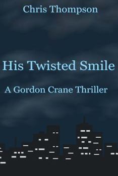 Paperback His Twisted Smile: A Gordon Crane Thriller Book