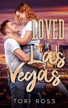 Loved in Las Vegas (The Traveling Calvert Sisters) - Book  of the Traveling Calvert Sisters