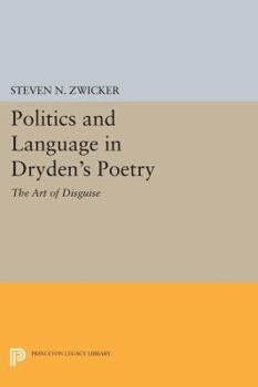 Paperback Politics and Language in Dryden's Poetry: The Art of Disguise Book