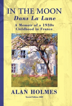 Hardcover In the Moon: A Memoir of a 1930s Childhood in France Book