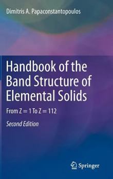 Hardcover Handbook of the Band Structure of Elemental Solids: From Z = 1 to Z = 112 Book