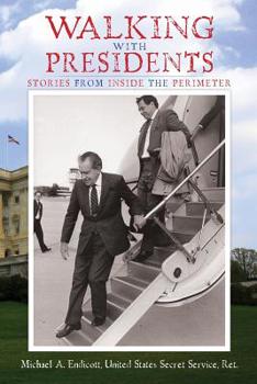 Paperback Walking With Presidents: Stories From Inside The Perimeter Book