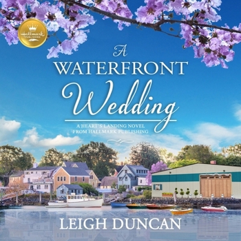 Audio CD A Waterfront Wedding: A Heart's Landing Novel from Hallmark Publishing Book