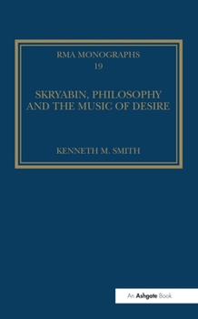 Paperback Skryabin, Philosophy and the Music of Desire Book