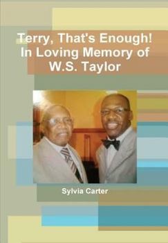 Hardcover Terry, That's Enough! In Loving Memory of W.S. Taylor Book