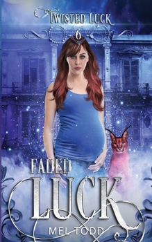 Faded Luck - Book #6 of the Twisted Luck