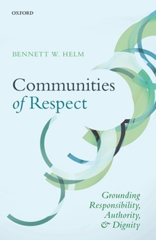 Hardcover Communities of Respect: Grounding Responsibility, Authority, and Dignity Book