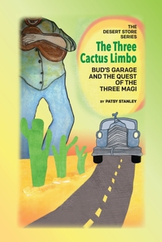 Paperback The Three Cactus Limbo Bud's Garage and the Quest of the Three Magi Book