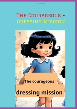 Paperback The Courageous - Dressing Mission Book