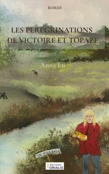 Paperback Les Pérégrinations de Victoire Et Topaze [French] Book