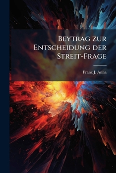 Paperback Beytrag zur Entscheidung der Streit-Frage: Stärkt, oder schwächt die Wärme? [German] Book