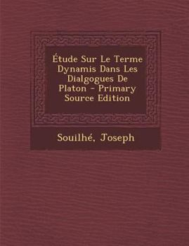 Paperback Etude Sur Le Terme Dynamis Dans Les Dialgogues de Platon [French] Book