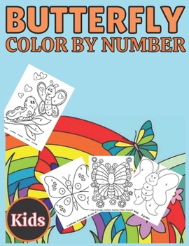 Paperback Butterfly color by number kids: Color By Number Design for drawing and coloring beautiful butterfly Designs for kids and toodlers;(Kids, Children, Tod Book
