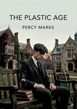 Paperback The Plastic Age: by Percy Marks Book