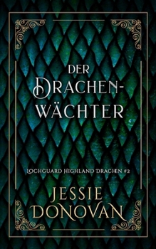 Der Drachenwächter (Lochguard Highland Drachen) (German Edition)