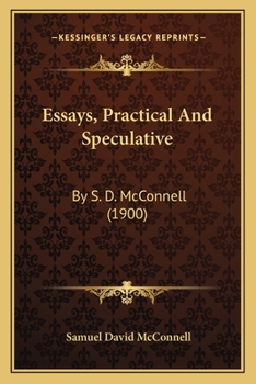 Paperback Essays, Practical And Speculative: By S. D. McConnell (1900) Book