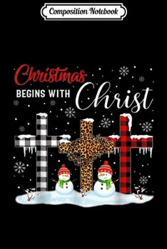 Paperback Composition Notebook: Christmas Begins With Christ Costume Xmas Gifts -fs8 Journal/Notebook Blank Lined Ruled 6x9 100 Pages Book