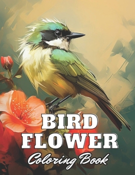 Paperback Bird and Flower Coloring Book for Adult: 100+ Unique and Beautiful Designs Book