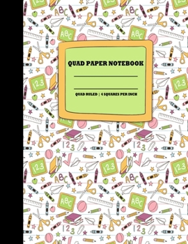 Quad Paper Notebook. Quad Ruled|4 Squares Per Inch: Grid Notebook/Grid Paper Journal/Graph Paper Composition Notepad 8.5x11 in. All For School