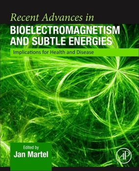 Paperback Recent Advances in Bioelectromagnetism and Subtle Energies: Implications for Health and Disease Book