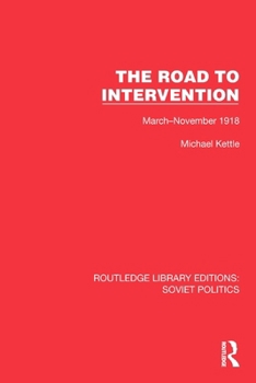 Paperback The Road to Intervention: March-November 1918 Book