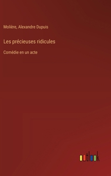 Hardcover Les précieuses ridicules: Comédie en un acte [French] Book