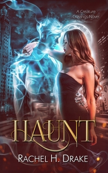 Haunt - Book #2 of the Creature Cravings