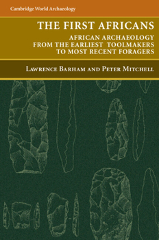 Paperback The First Africans: African Archaeology from the Earliest Toolmakers to Most Recent Foragers Book