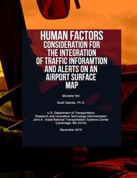 Paperback Human Factors Considerations for the Integration of Traffic Information and Alerts on an Airport Surface Map Book